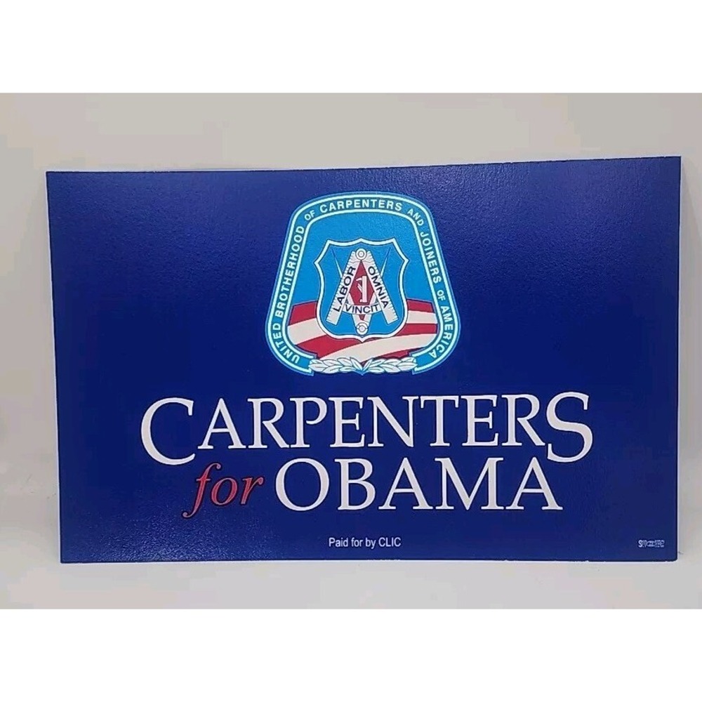 President  Obama 2008 Political Sign " Carpenters for Obama"‎ Carpenters Union